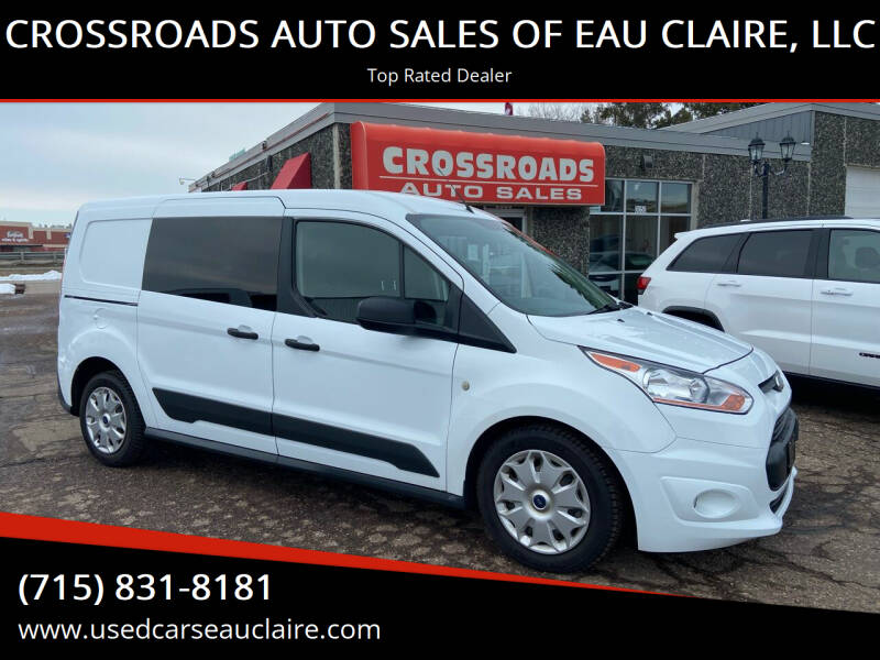 2016 Ford Transit Connect for sale at CROSSROADS AUTO SALES OF EAU CLAIRE, LLC in Eau Claire WI