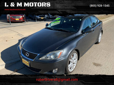 2007 Lexus IS 250 for sale at L & M MOTORS in Santa Maria CA