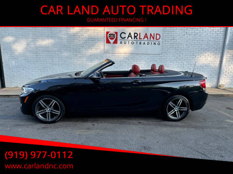 2017 BMW 2 Series for sale at CAR LAND  AUTO TRADING in Raleigh NC