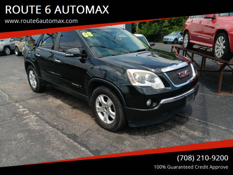 2008 GMC Acadia for sale at ROUTE 6 AUTOMAX in Markham IL