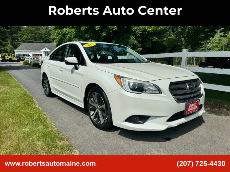 2015 Subaru Legacy for sale at Roberts Auto Center in Bowdoinham ME