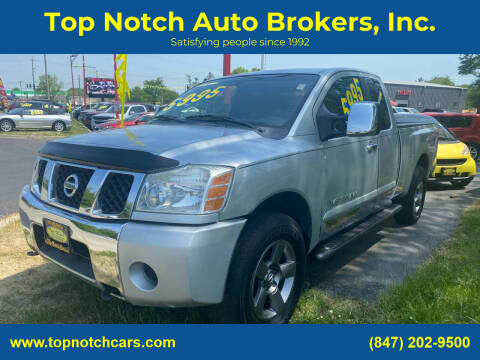 2005 Nissan Titan for sale at Top Notch Auto Brokers, Inc. in McHenry IL