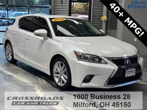2016 Lexus CT 200h for sale at Crossroads Car & Truck in Milford OH
