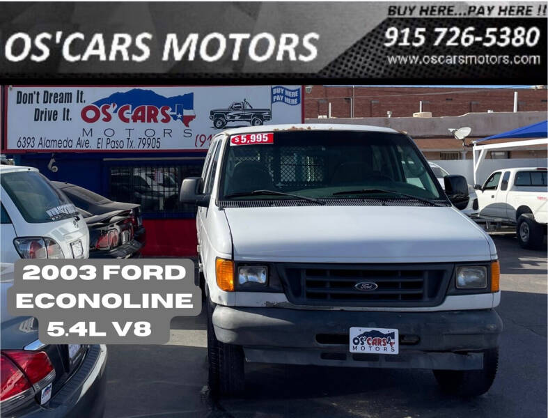 2003 Ford E-Series for sale at Os'Cars Motors in El Paso TX