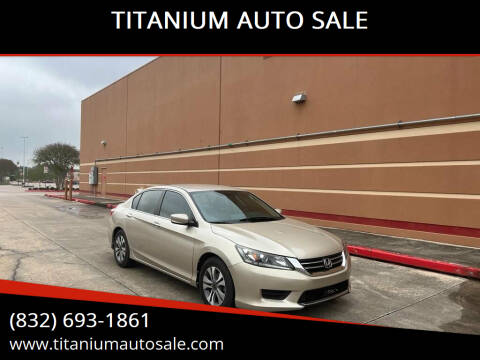 2014 Honda Accord for sale at TITANIUM AUTO SALE in Houston TX