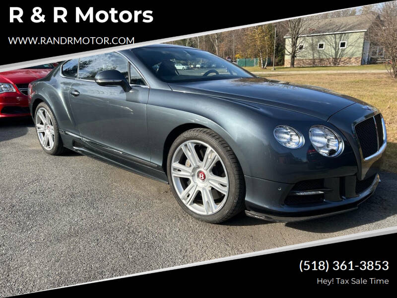 2015 Bentley Continental for sale at R & R Motors in Queensbury NY