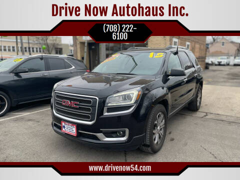 2015 GMC Acadia for sale at Drive Now Autohaus Inc. in Cicero IL
