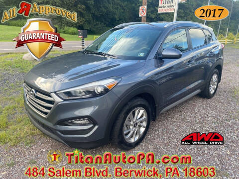 2017 Hyundai Tucson for sale at Titan Auto Sales in Berwick PA