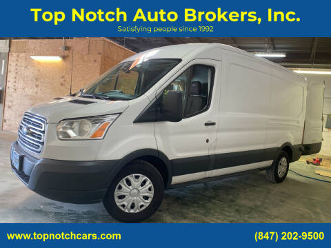 2016 Ford Transit Cargo for sale at Top Notch Auto Brokers, Inc. in McHenry IL