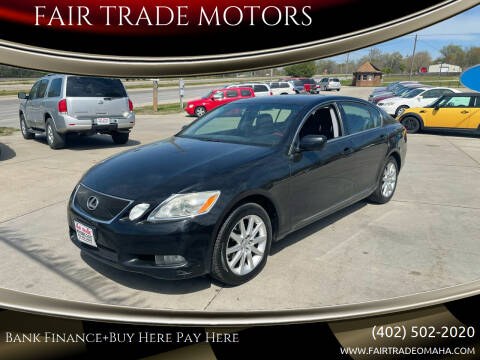 2006 Lexus GS 300 for sale at FAIR TRADE MOTORS in Bellevue NE