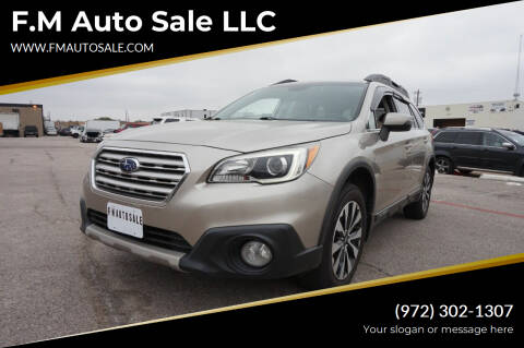 2015 Subaru Outback for sale at F.M Auto Sale LLC in Dallas TX