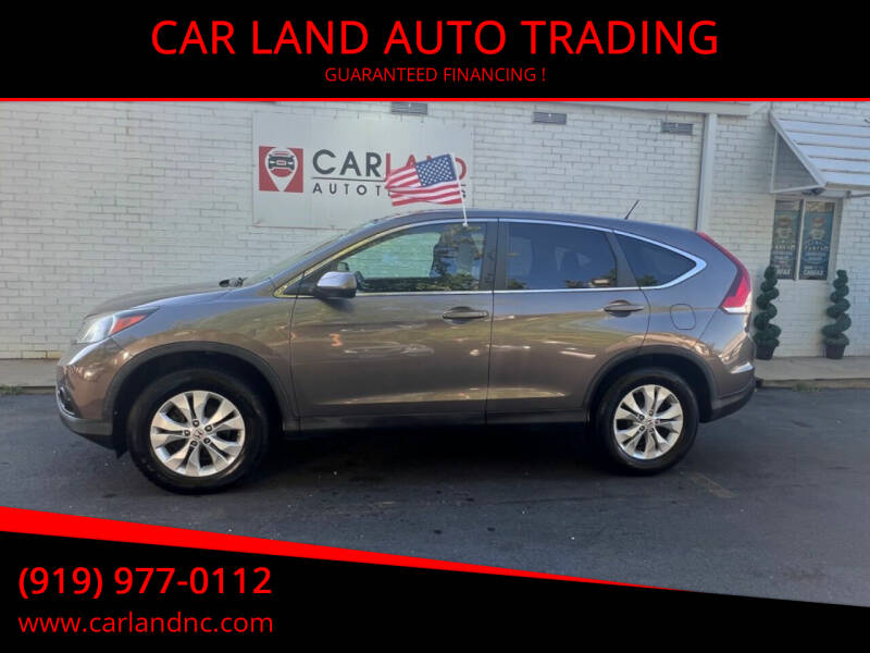 2013 Honda CR-V for sale at CAR LAND  AUTO TRADING in Raleigh NC