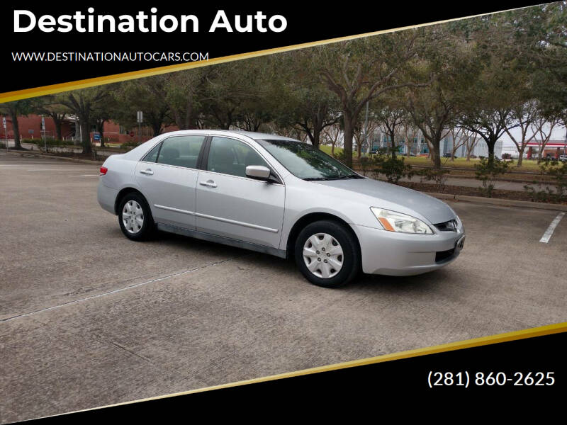 2004 Honda Accord for sale at Destination Auto in Stafford TX