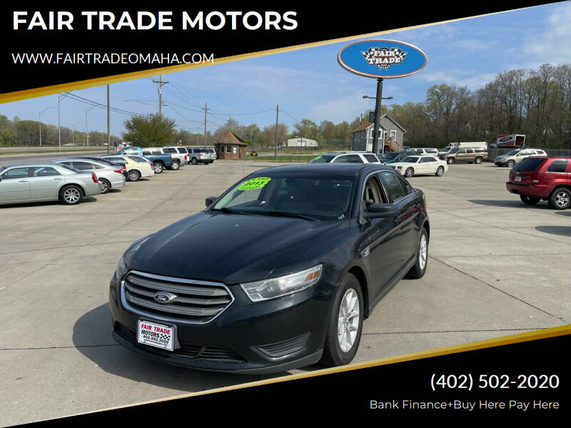 2013 Ford Taurus for sale at FAIR TRADE MOTORS in Bellevue NE