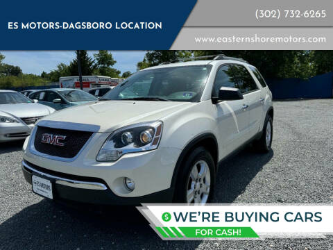 2012 GMC Acadia for sale at ES Motors-DAGSBORO location in Dagsboro DE