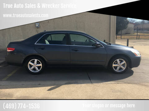 2004 Honda Accord for sale at True Auto Sales & Wrecker Service in Dallas TX