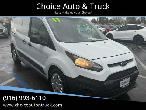 2017 Ford Transit Connect for sale at Choice Auto & Truck in Sacramento CA