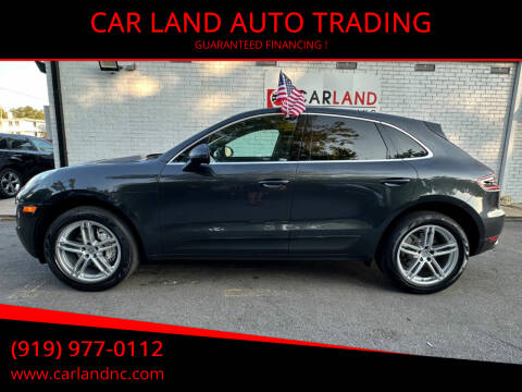 2017 Porsche Macan for sale at CAR LAND  AUTO TRADING in Raleigh NC