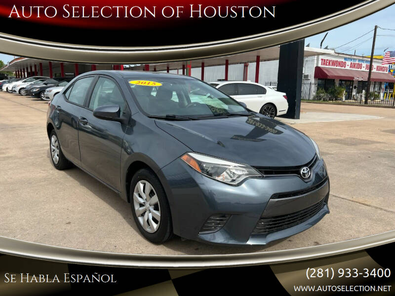 2015 Toyota Corolla for sale at Auto Selection of Houston in Houston TX