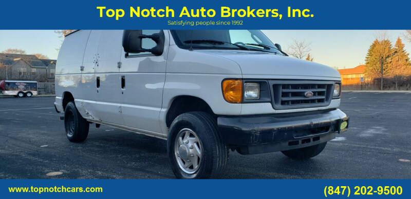 2007 Ford E-Series Cargo for sale at Top Notch Auto Brokers, Inc. in McHenry IL