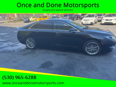2016 Lincoln MKZ for sale at Once and Done Motorsports in Chico CA