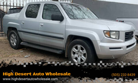 2006 Honda Ridgeline for sale at High Desert Auto Wholesale in Albuquerque NM