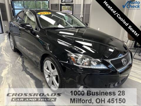 2012 Lexus IS 250 for sale at Crossroads Car & Truck in Milford OH