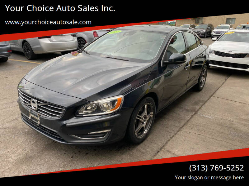 2015 Volvo S60 for sale at Your Choice Auto Sales Inc. in Dearborn MI