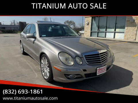 2007 Mercedes-Benz E-Class for sale at TITANIUM AUTO SALE in Houston TX