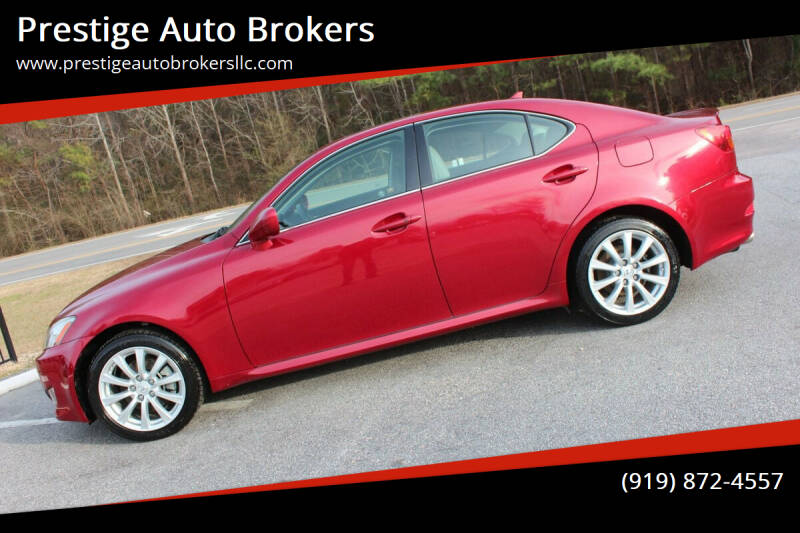 2008 Lexus IS 250 for sale at Prestige Auto Brokers in Raleigh NC