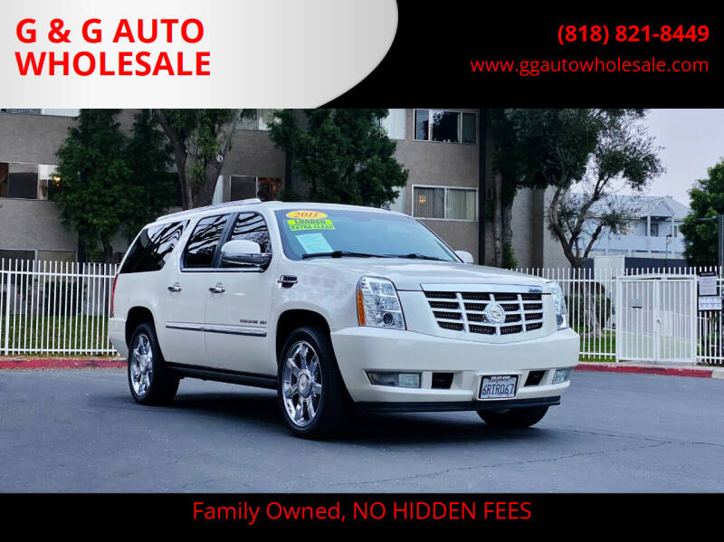 2011 Cadillac Escalade ESV for sale at G & G AUTO WHOLESALE in North Hollywood CA