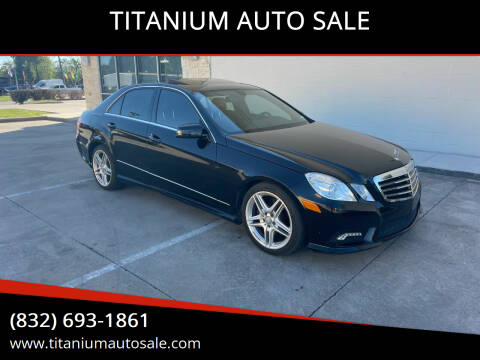 2011 Mercedes-Benz E-Class for sale at TITANIUM AUTO SALE in Houston TX