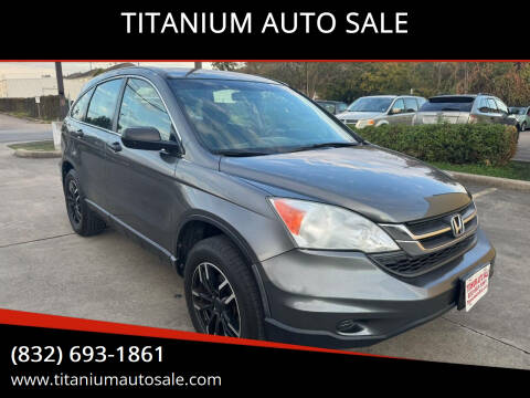 2010 Honda CR-V for sale at TITANIUM AUTO SALE in Houston TX