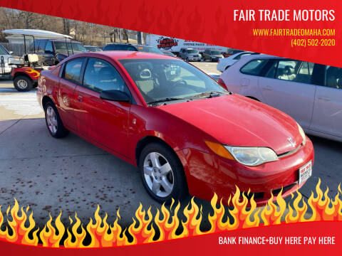 2007 Saturn Ion for sale at FAIR TRADE MOTORS in Bellevue NE