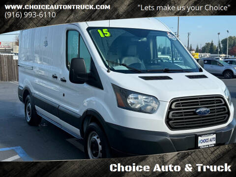 2015 Ford Transit for sale at Choice Auto & Truck in Sacramento CA