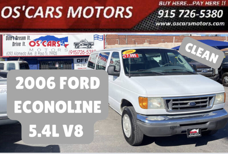 2006 Ford E-Series for sale at Os'Cars Motors in El Paso TX