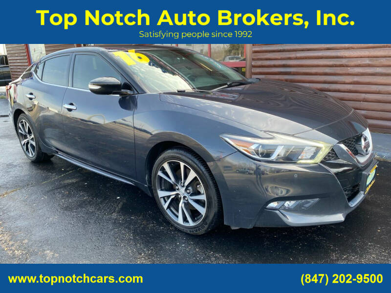 2016 Nissan Maxima for sale at Top Notch Auto Brokers, Inc. in Palatine IL