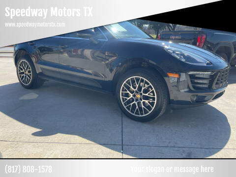 2018 Porsche Macan for sale at Speedway Motors TX in Fort Worth TX