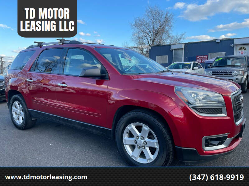 2014 GMC Acadia for sale at TD MOTOR LEASING LLC in Staten Island NY