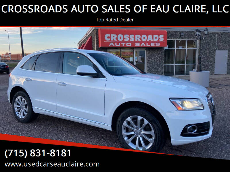 2015 Audi Q5 for sale at CROSSROADS AUTO SALES OF EAU CLAIRE, LLC in Eau Claire WI