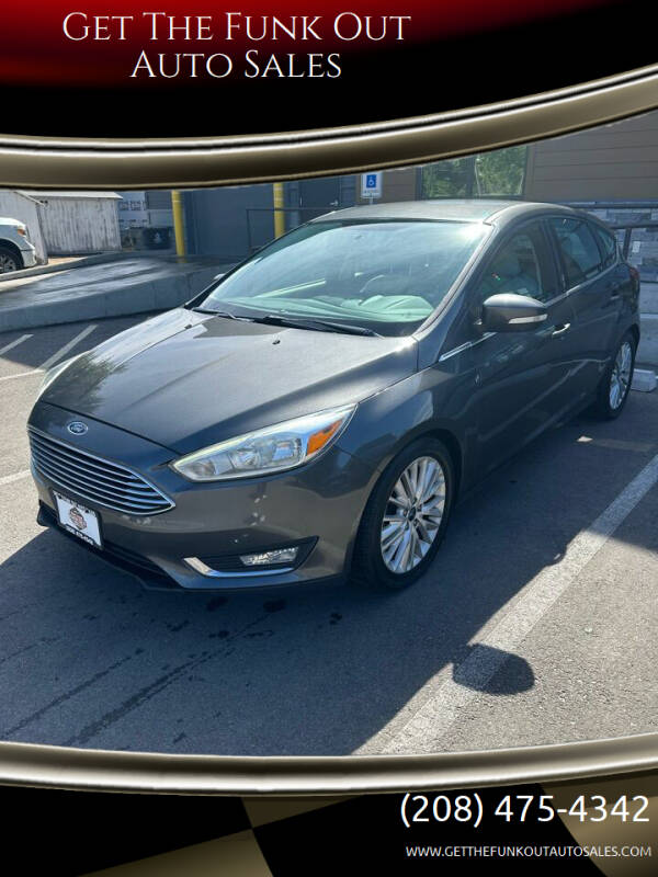 2016 Ford Focus for sale at Get The Funk Out Auto Sales in Nampa ID