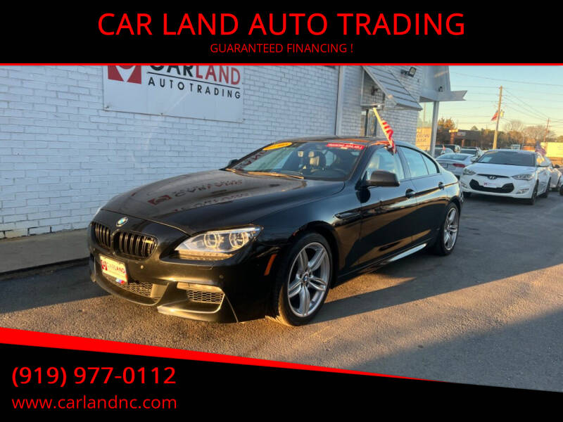 2015 BMW 6 Series for sale at CAR LAND  AUTO TRADING in Raleigh NC