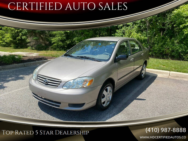 2003 Toyota Corolla for sale at CERTIFIED AUTO SALES in Severn MD