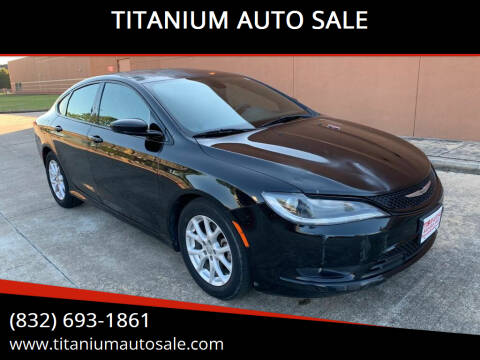 2015 Chrysler 200 for sale at TITANIUM AUTO SALE in Houston TX