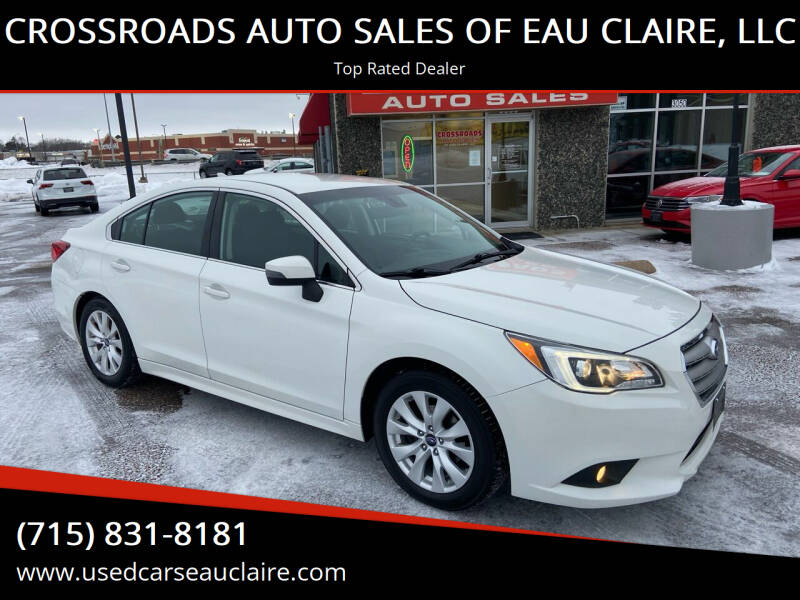 2017 Subaru Legacy for sale at CROSSROADS AUTO SALES OF EAU CLAIRE, LLC in Eau Claire WI