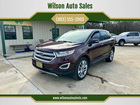 2018 Ford Edge for sale at Wilson Auto Sales in Chandler TX