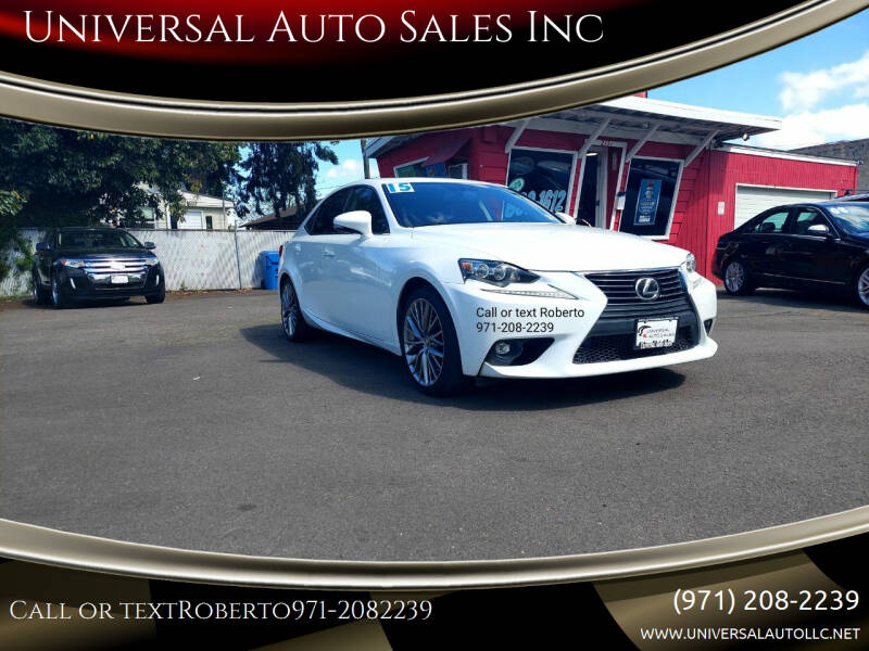 2015 Lexus IS 250 for sale at Universal Auto Sales Inc in Salem OR
