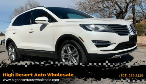 2016 Lincoln MKC for sale at High Desert Auto Wholesale in Albuquerque NM