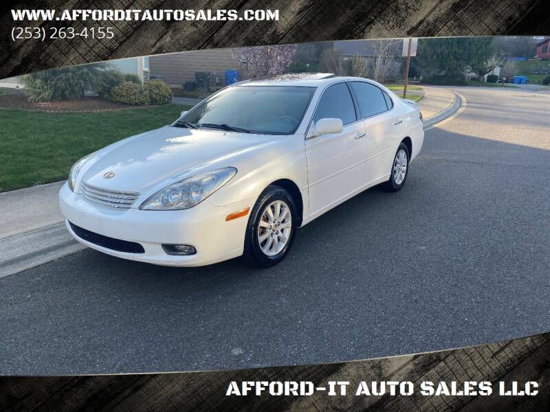 2003 Lexus ES 300 for sale at AFFORD-IT AUTO SALES LLC in Tacoma WA