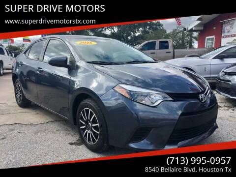 2016 Toyota Corolla for sale at SUPER DRIVE MOTORS in Houston TX